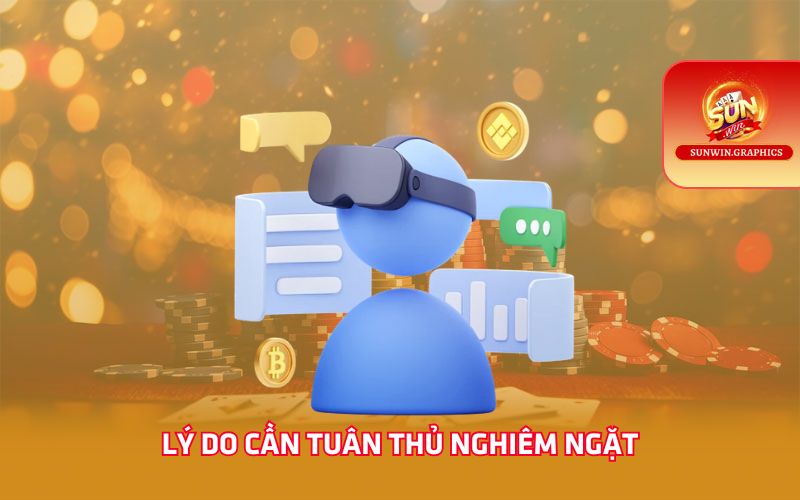 Lý do cần tuân thủ nghiêm ngặt