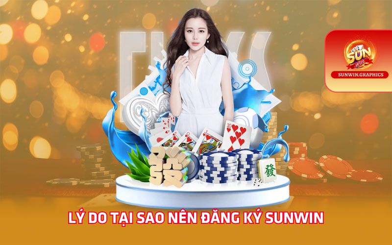 Lý do tại sao nên đăng ký Sunwin