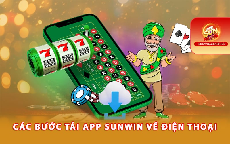 Các bước tải app Sunwin về điện thoại